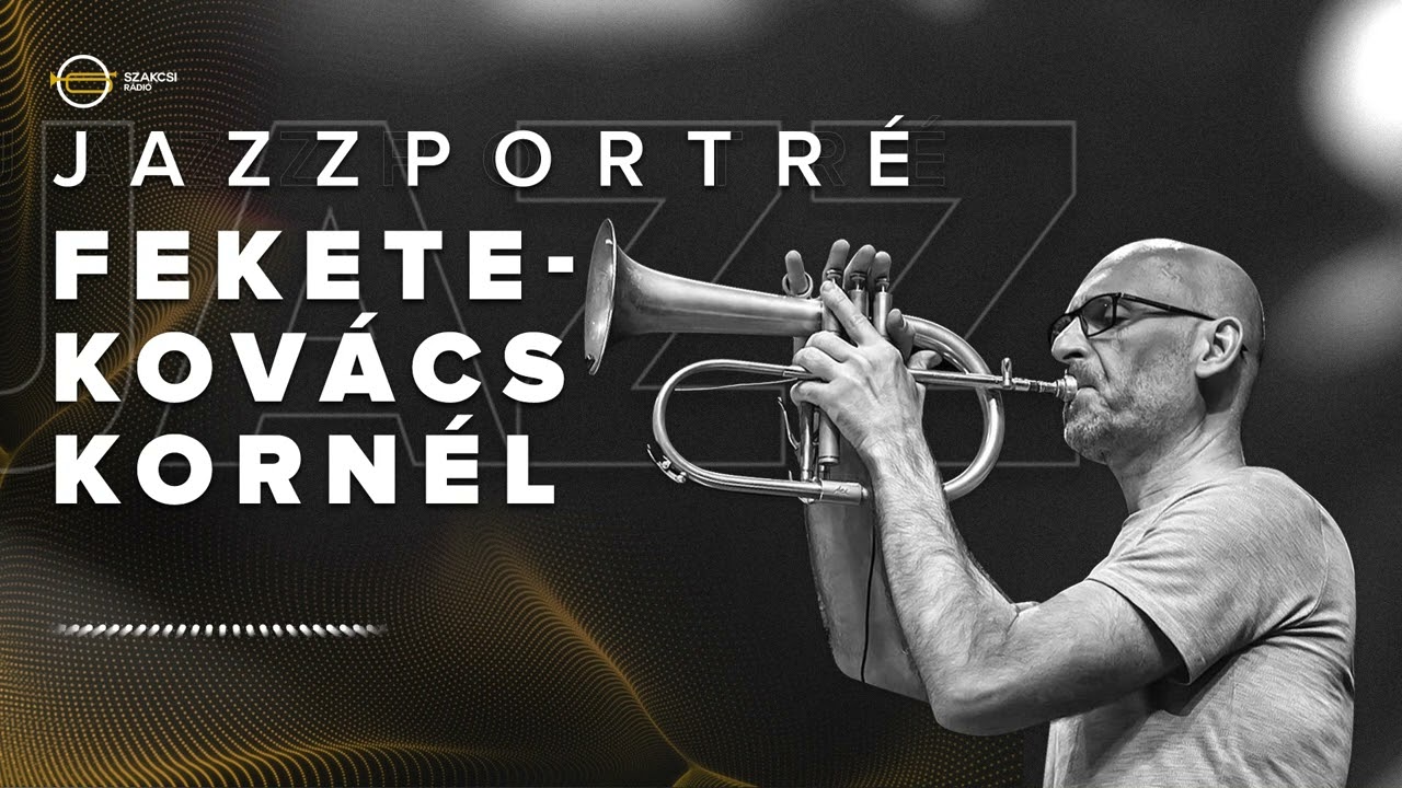 JAZZPORTRÉ – Fekete-Kovács Kornél