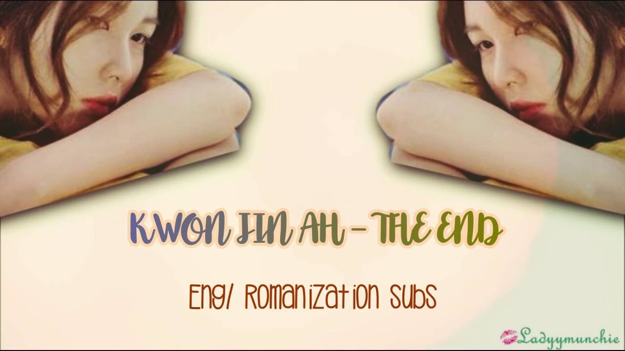 Kwon Jin Ah – The End (끝) Eng/Romanizations Subs