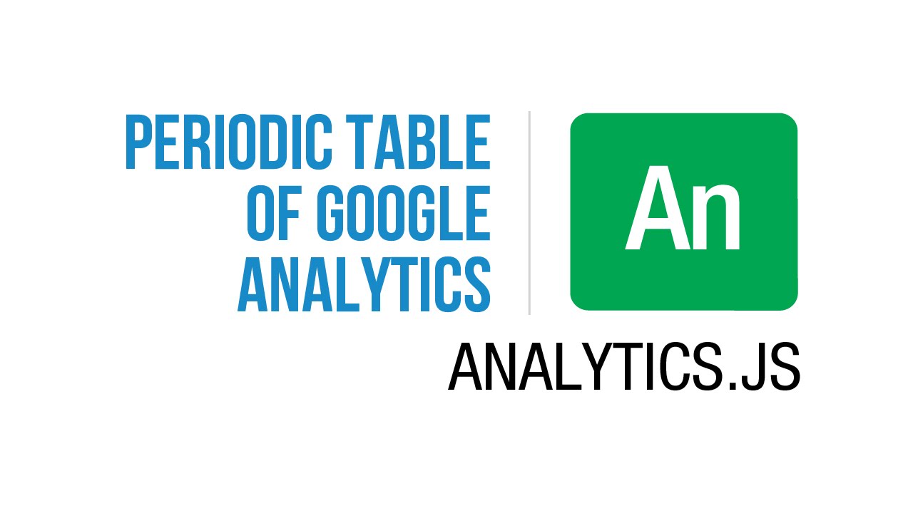Jeffalytics' Periodic Table of Google Analytics - Product | Analytics.js