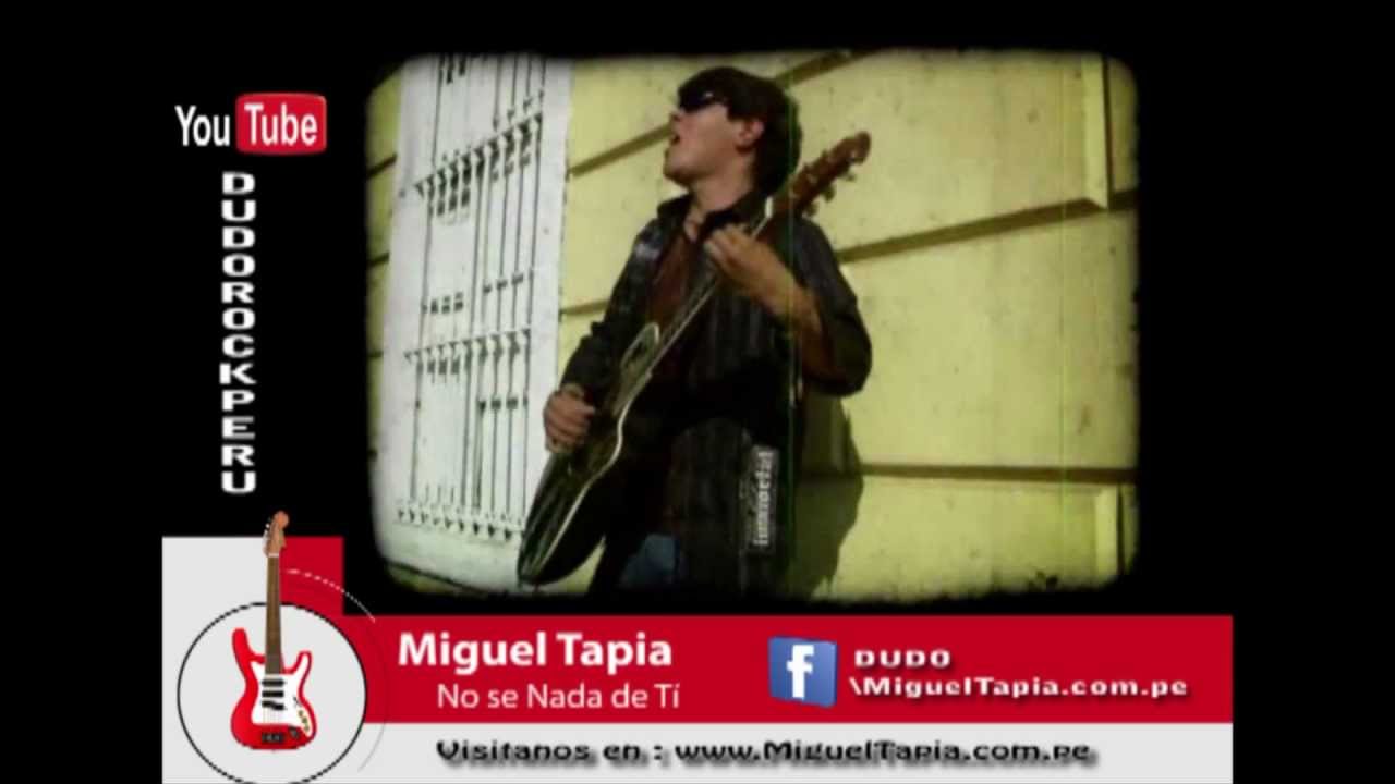 Miguel Tapia DUDO - No se Nada de Tí