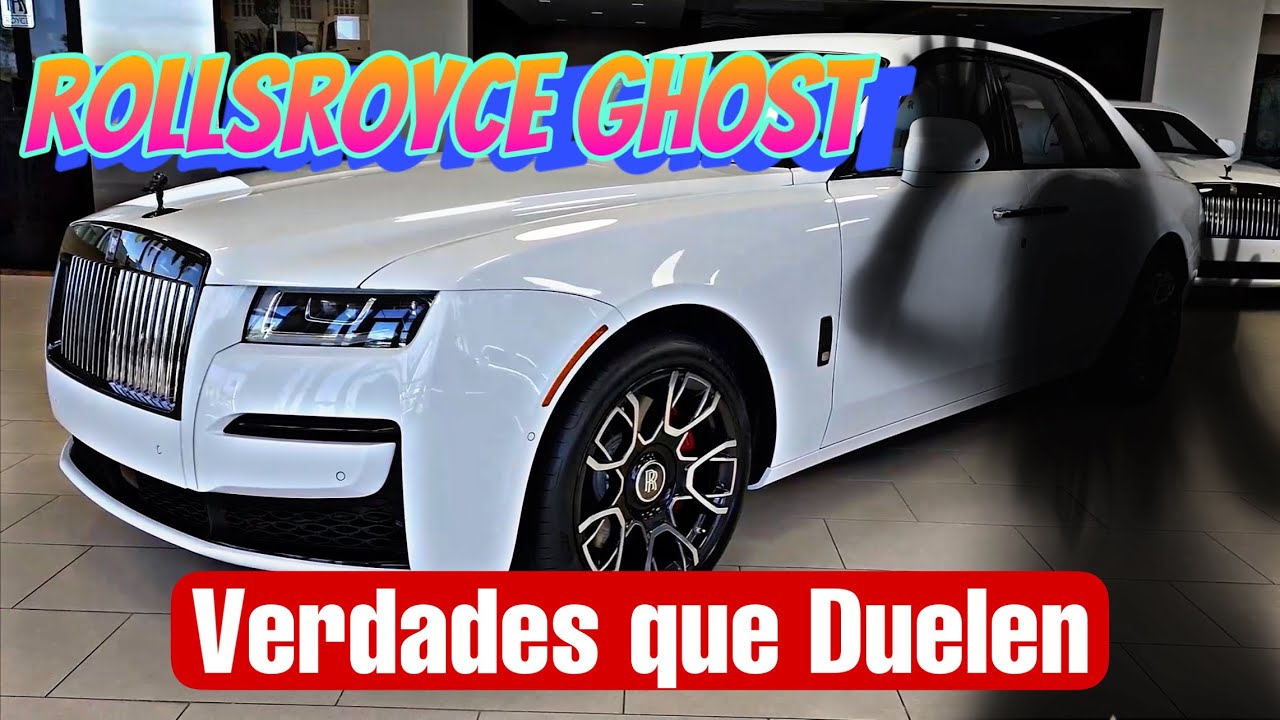 Rolls Royce Ghost ⚠️ Verdades que Duelen