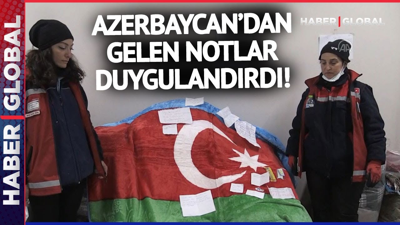 Azerbaycan'dan Depremzedelere Gelen Yardımların İçinden Çıkan Notlar Duygulandırdı!