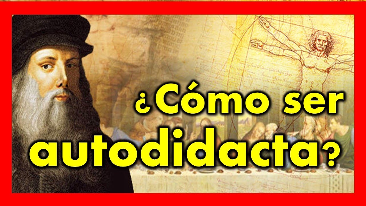 ¿Cómo ser autodidacta? - Aprender a Aprender