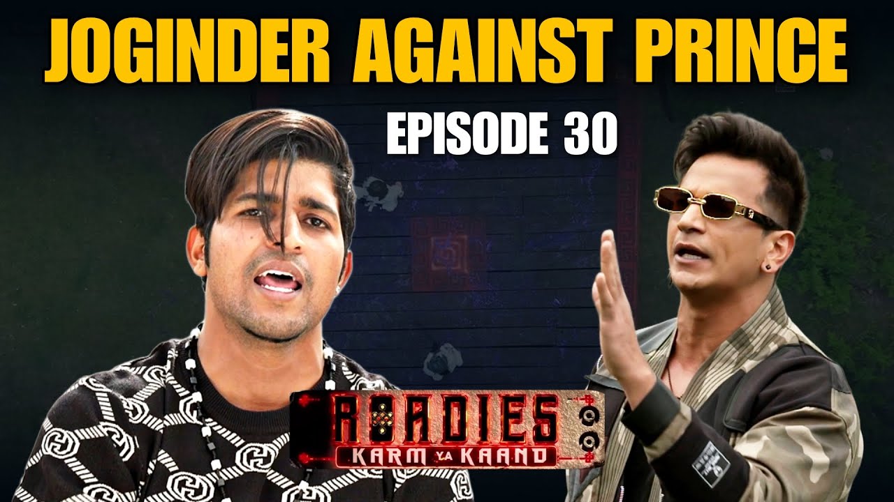 MTV ROADIES S19 | EPISODE 30 HIGHLIGHTS | THARA BHAI JOGINDER AGAINST PRINCE NARULA