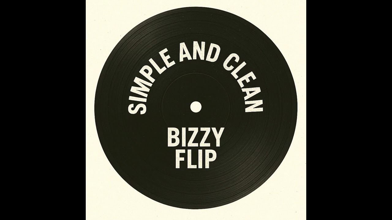 Simple and Clean (bizzy flip)