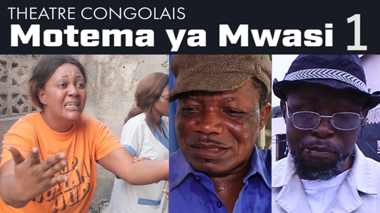 TH&Eacute;&Acirc;TRE CONGOLAIS :MOTEMA YA MWASI EP 1/ Avec SUDIATA, GLM, PAKA LOWY, MOSEKA, PAPA MAKAYA...