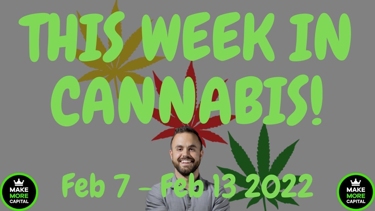 This Week in Cannabis Investing News - Feb 7 to Feb 13 2022