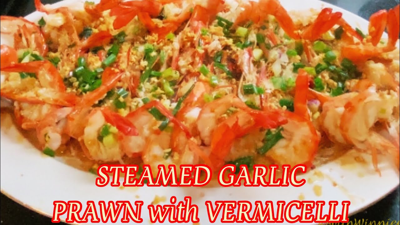 STEAMED GARLIC PRAWNS with VERMICELLI 