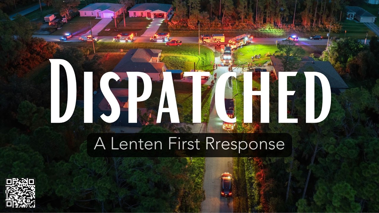&ldquo;Dispatched: A Lenten First Response&rdquo; // 