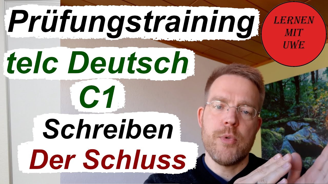 telc Deutsch C1 – Prüfung / 12 / Schreiben 05 – Der Schluss (Aufbau und Beispiele)