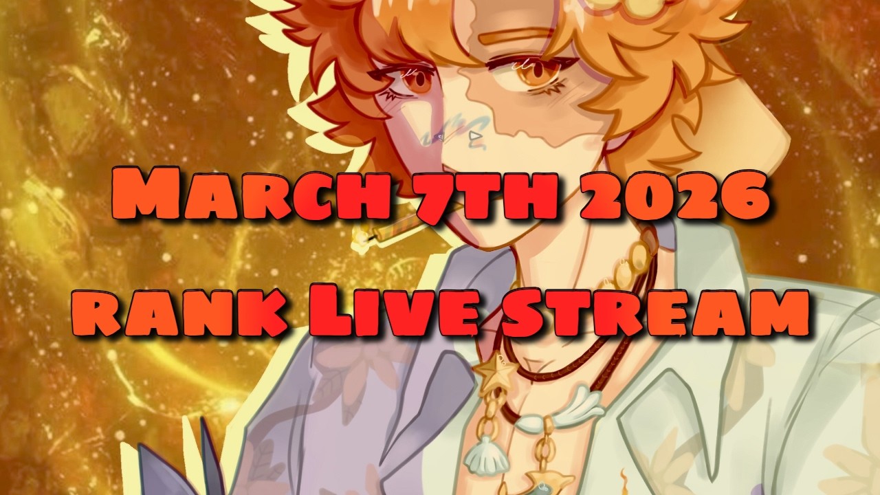 March 7th Rank Stream with Vix! (my Birthday)