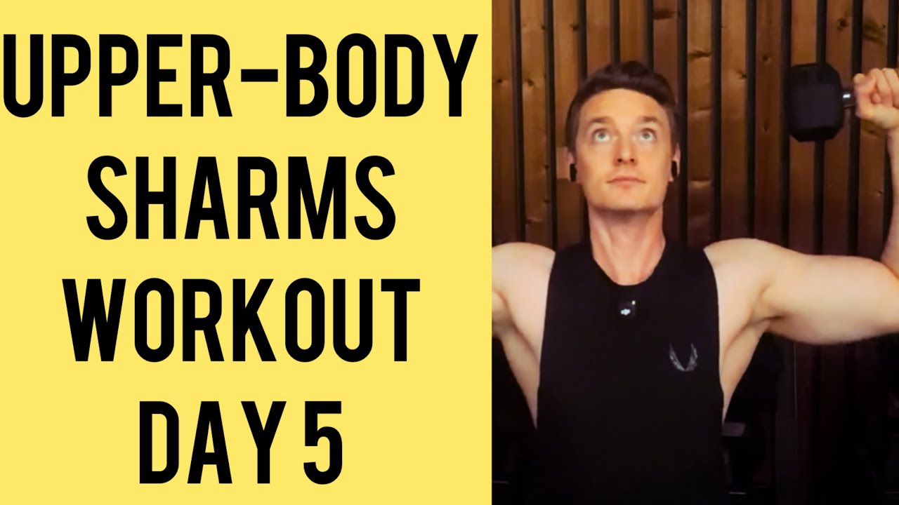 Upper-Body SHARMS workout | day 5