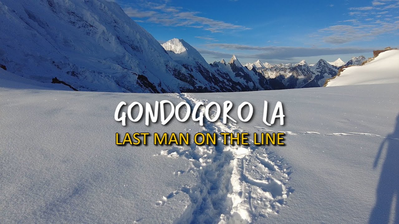 Gondogoro La -  Last Man On The Line