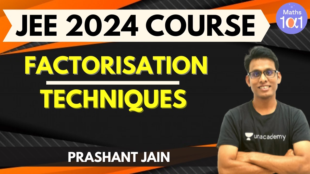 JEE 2024 Course: Factorisation Techniques | JEE Maths | Maths 101 | Prashant Jain