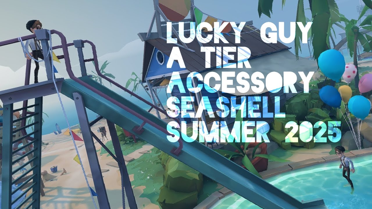 Identity V - SHOWCASE - Lucky Guy A tier ACCESSORY - Seashell