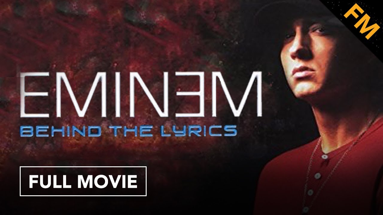 Eminem: Behind the Lyrics (FULL MOVIE)