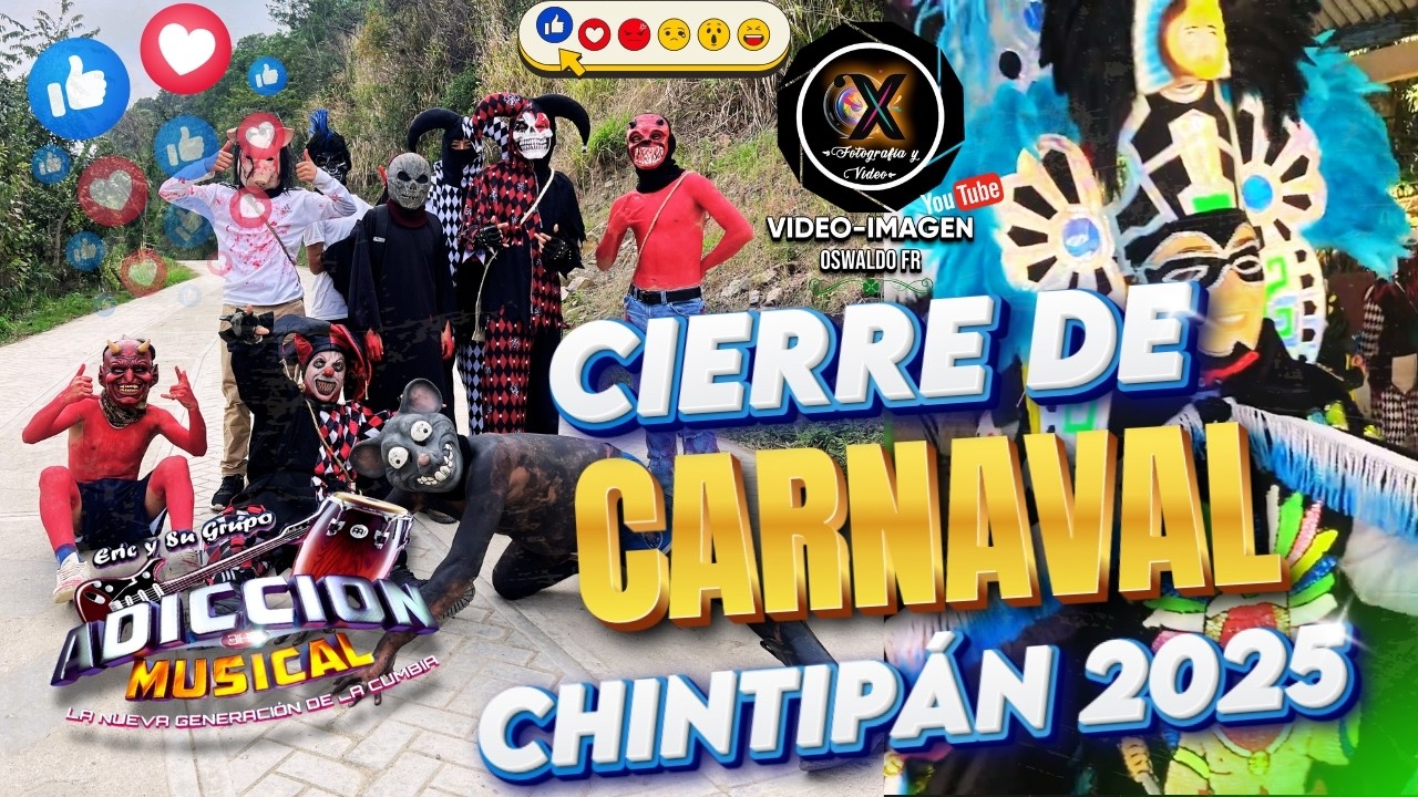 CIERRE DE CARNAVAL CHINTIPÁN 2025 ~ ERIC Y SU GRUPO GRUPO ADICCION MUSICAL DE CHEVY HERNANDEZ.