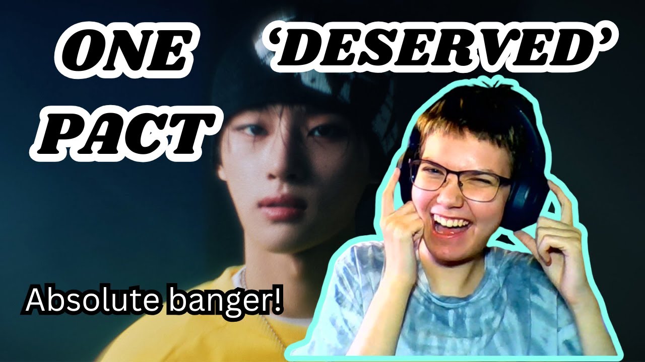 *DESERVED* Official MV | ONE PACT (원팩트) - FIRST REACTION