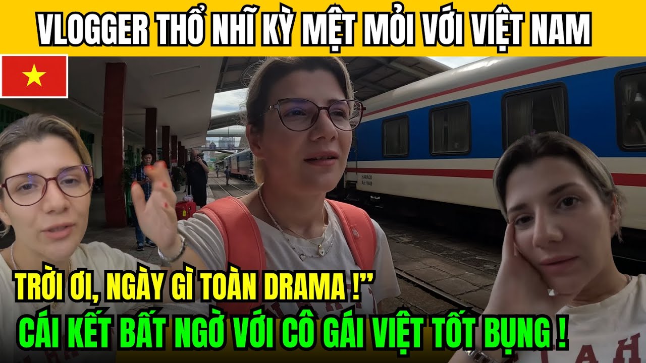 Một Ngày Đầy Drama Của Nữ Vlogger Thổ Nhĩ Kỳ Khi Lần Đầu Đến Việt Nam Và Cái Kết Bất Ngờ!