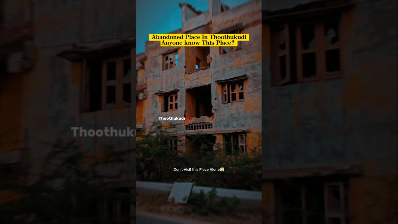 Abandoned Place in Thoothukudi: Can You Recognize This Hidden Spot? 🏚️👀"