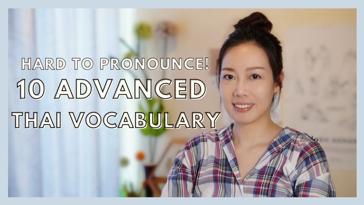 10 Advanced Thai Vocabulary (Hard to Pronounce!)