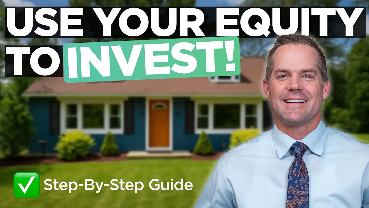 How To Use Your Home Equity To Buy Another House: Step-by-Step Guide