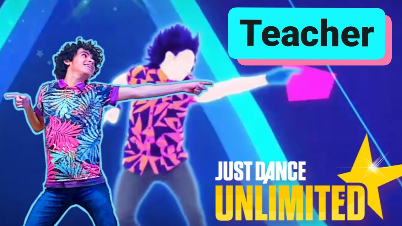 Just Dance Unlimited - Teacher || Gameplay scadussh
