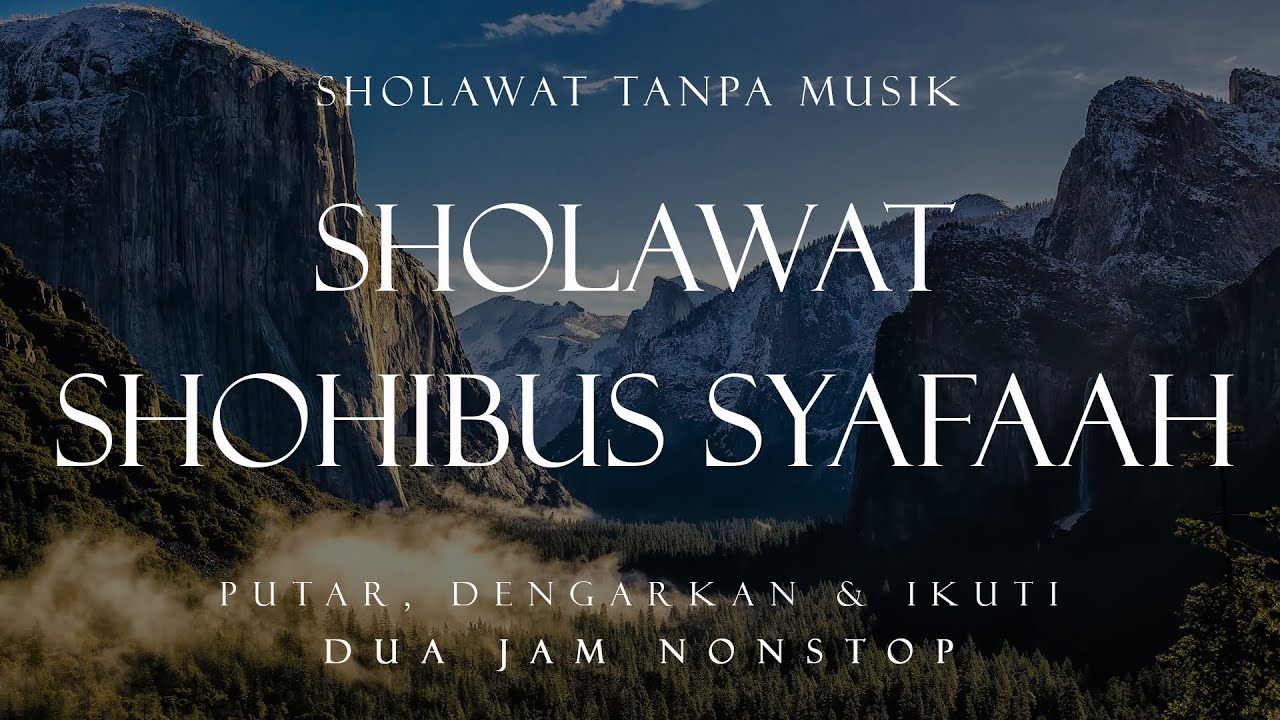 Sholawat Shohibus Syafa'ah Tanpa Musik || 2 Jam Nonstop