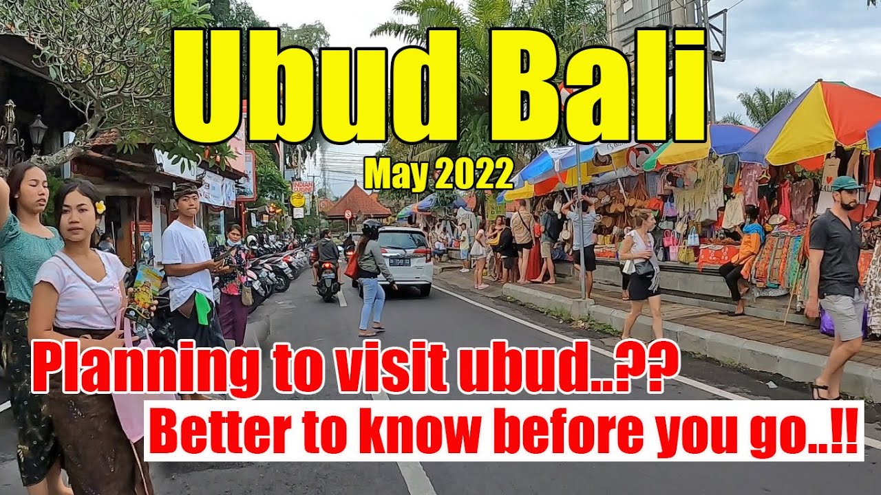 Planning To Visit Ubud..??? Ubud Situation Now May 2022