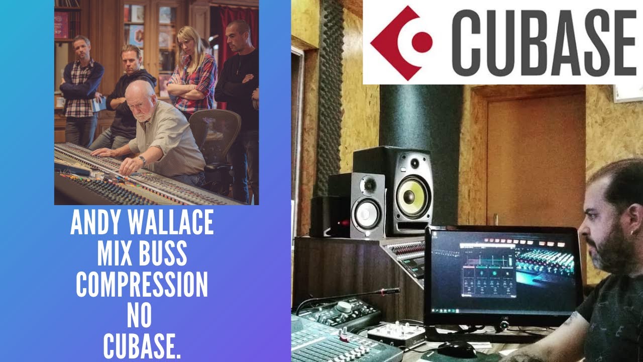 ANDY WALLACE MIX BUSS COMPRESSION NO CUBASE.