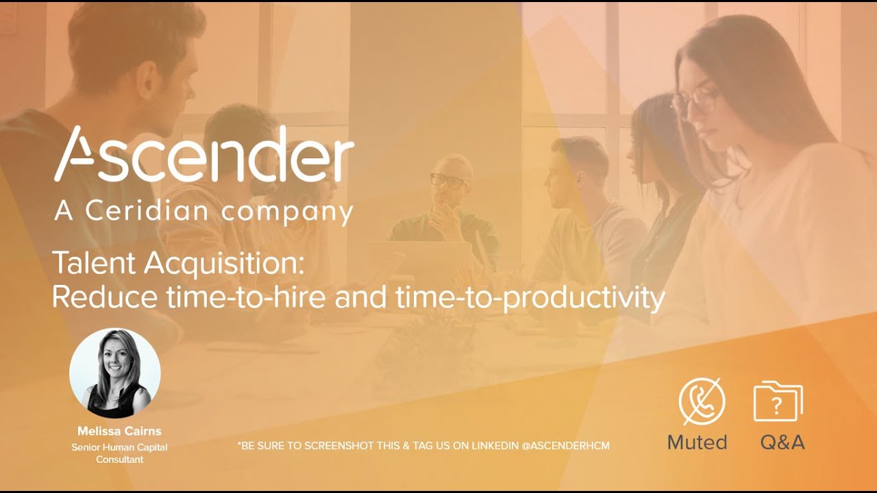 Talent Acquisition  Reduce time to hire and time to productivity