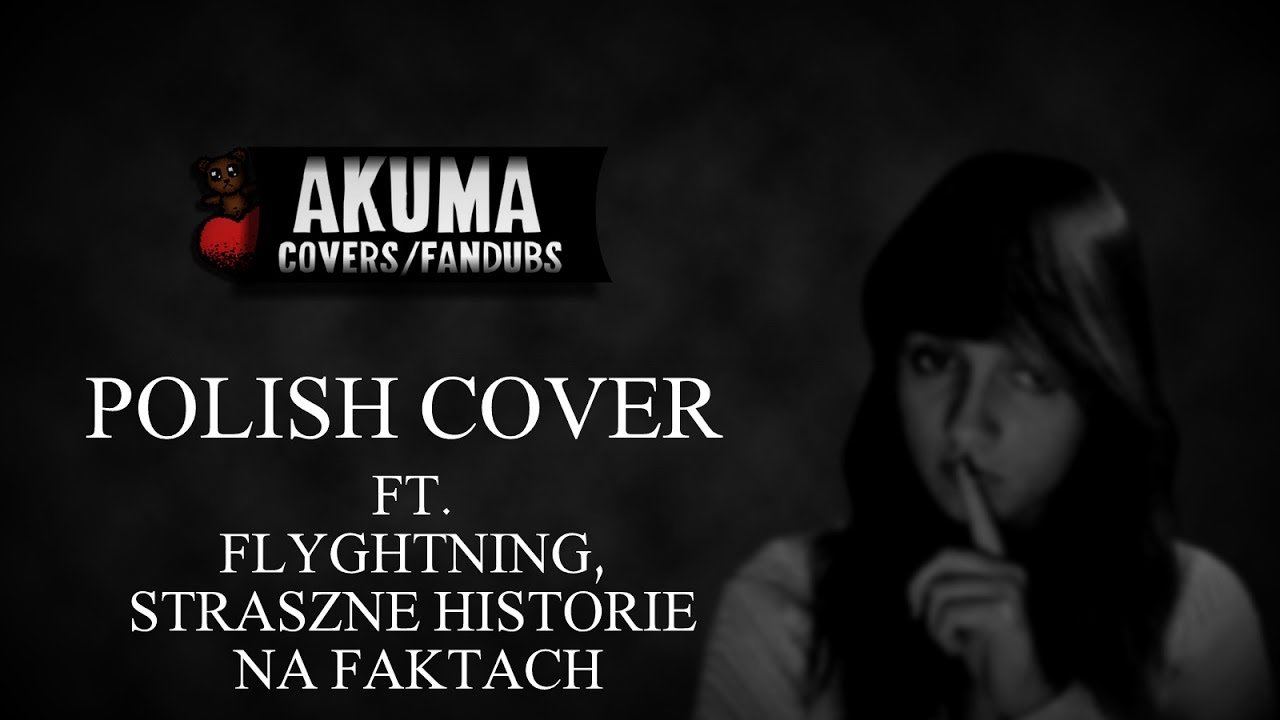 The Pierces - Secret (Polish Cover by Akuma ft.Flyghtning▲Straszne Historie na Faktach)