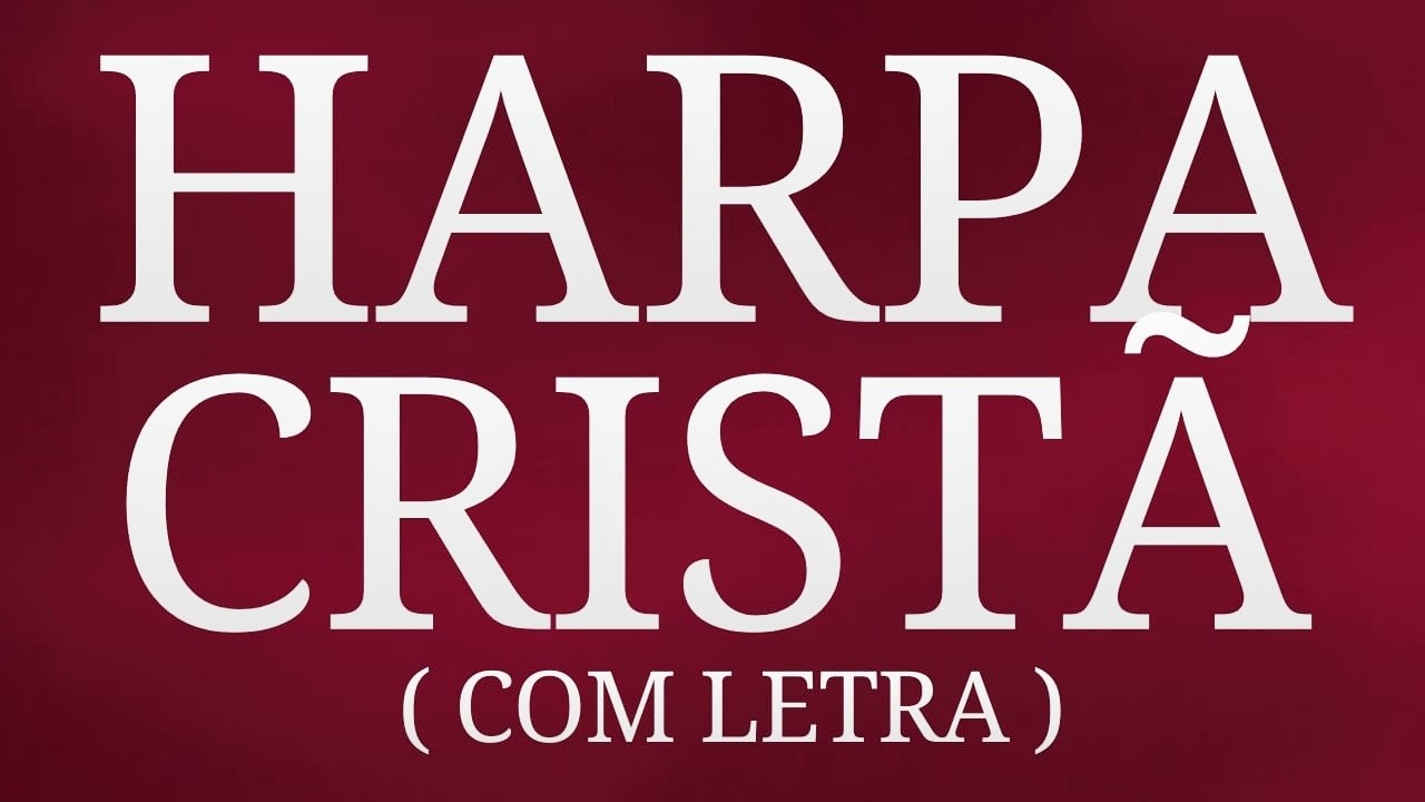 OS MAIS BELOS HINOS DA HARPA CRISTÃ - COM LETRA - VOLUME 26
