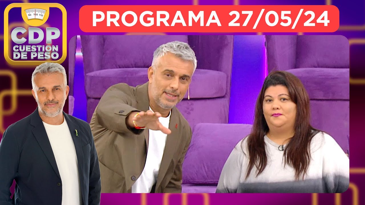CUESTIÓN DE PESO - PROGRAMA 27/05/24