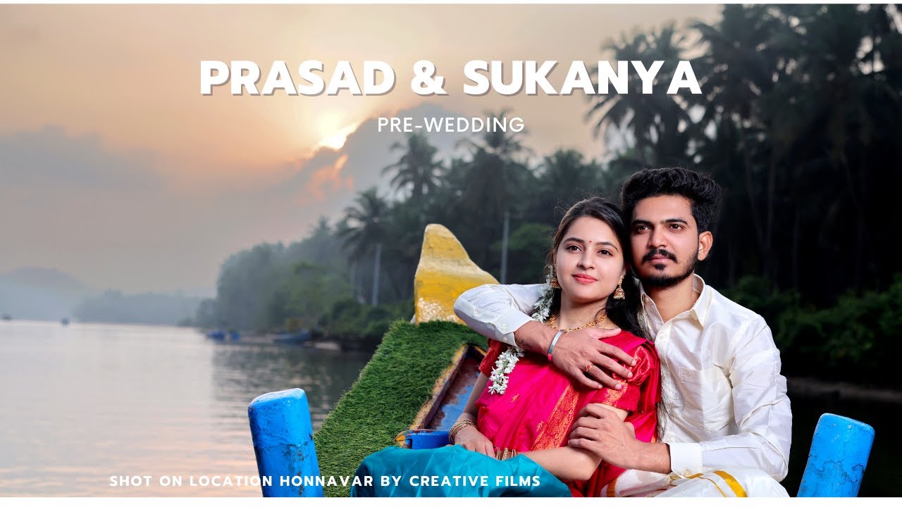 BEST PRE WEDDING FILM 2024 | PRASAD & SUKANYA 4K | CREATIVE PHOTO AND FILMS | HONNAVAR | KARNATAKA