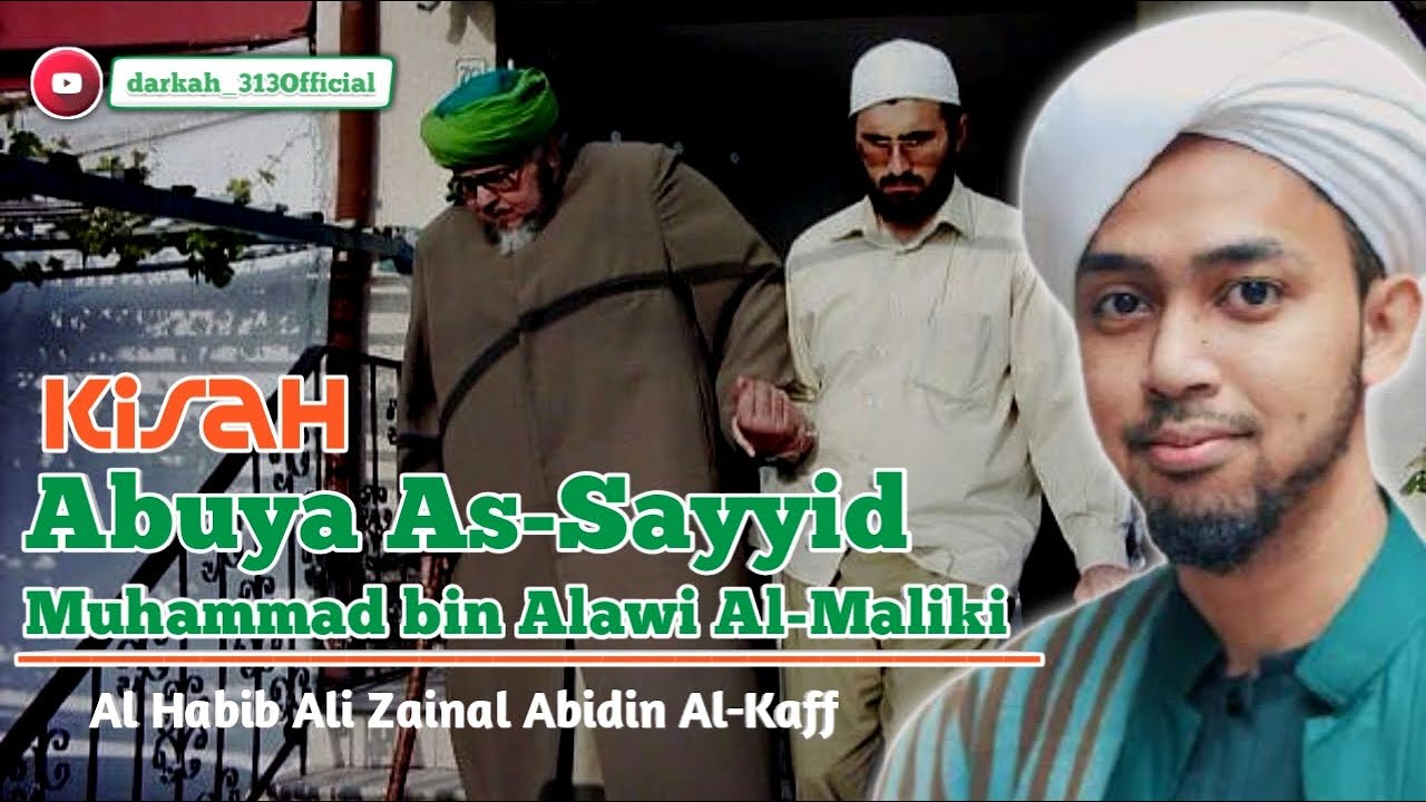 Kisah Abuya As-Sayyid Muhammad bin Alawi Al-Maliki - Al Habib Ali Zainal Abidin Al-Kaff