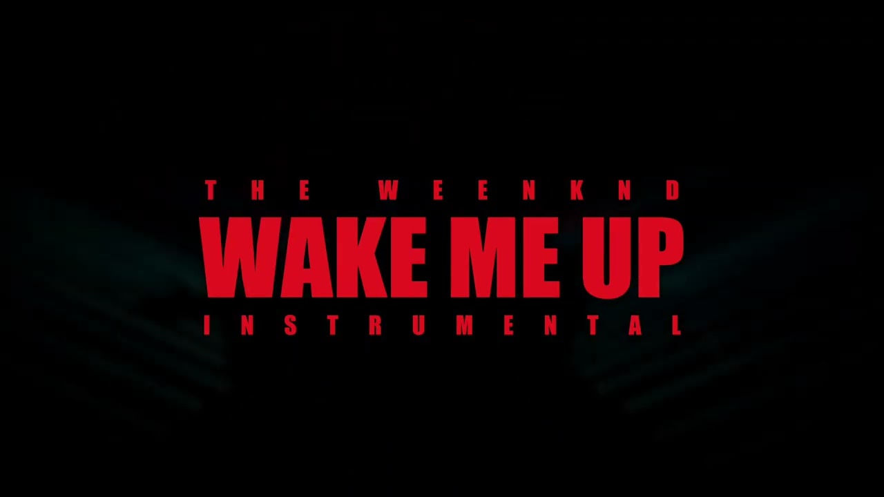 The Weeknd - Wake Me Up (Official Instrumental)