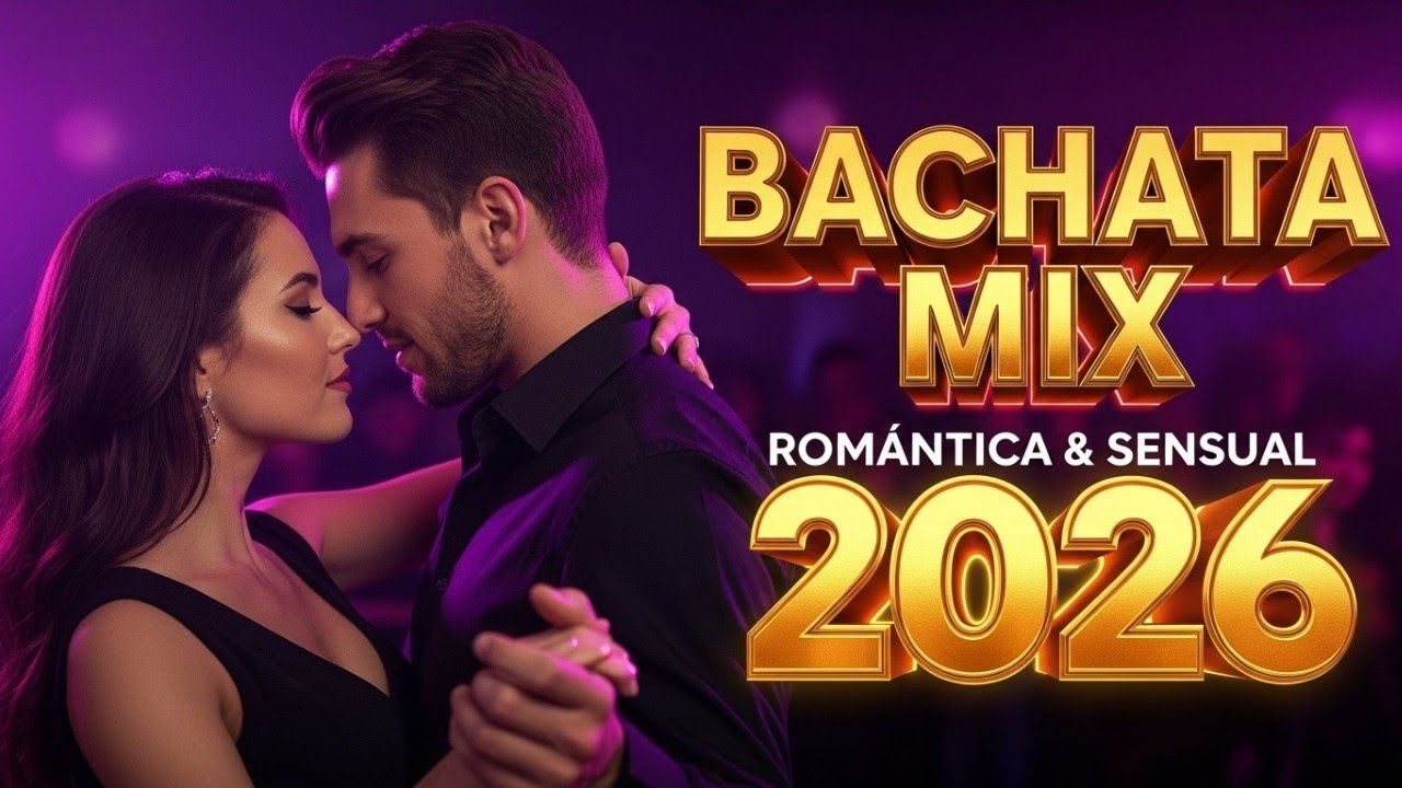 Bachata Mix 2026 – Música Sensual y Romántica Que Llega al Corazón