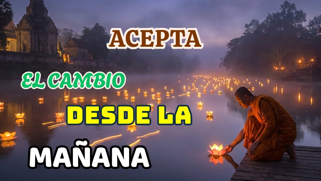 Acepta el cambio desde la mañana con el mantra budista de la impermanencia.