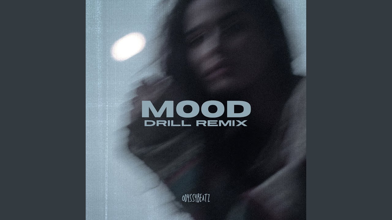 Mood (Drill Remix)