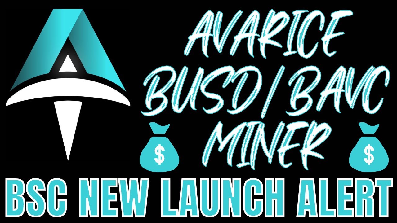 DON'T MISS AVARICE BUSD/BAVC MINER ON THE BSC