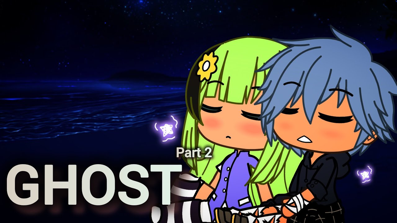 Ghost - GLMV - (Part 2) - By: Miyako