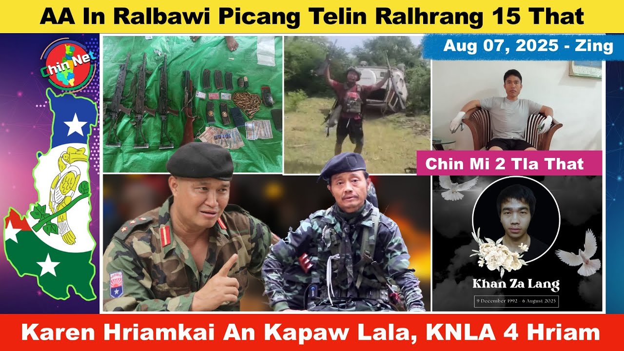 Aug 07 Zing: AA In Ralbawi Picang 2 Telin 15 Kap That. Karen Hriamkai Veve KNLA le KTL An Kapaw