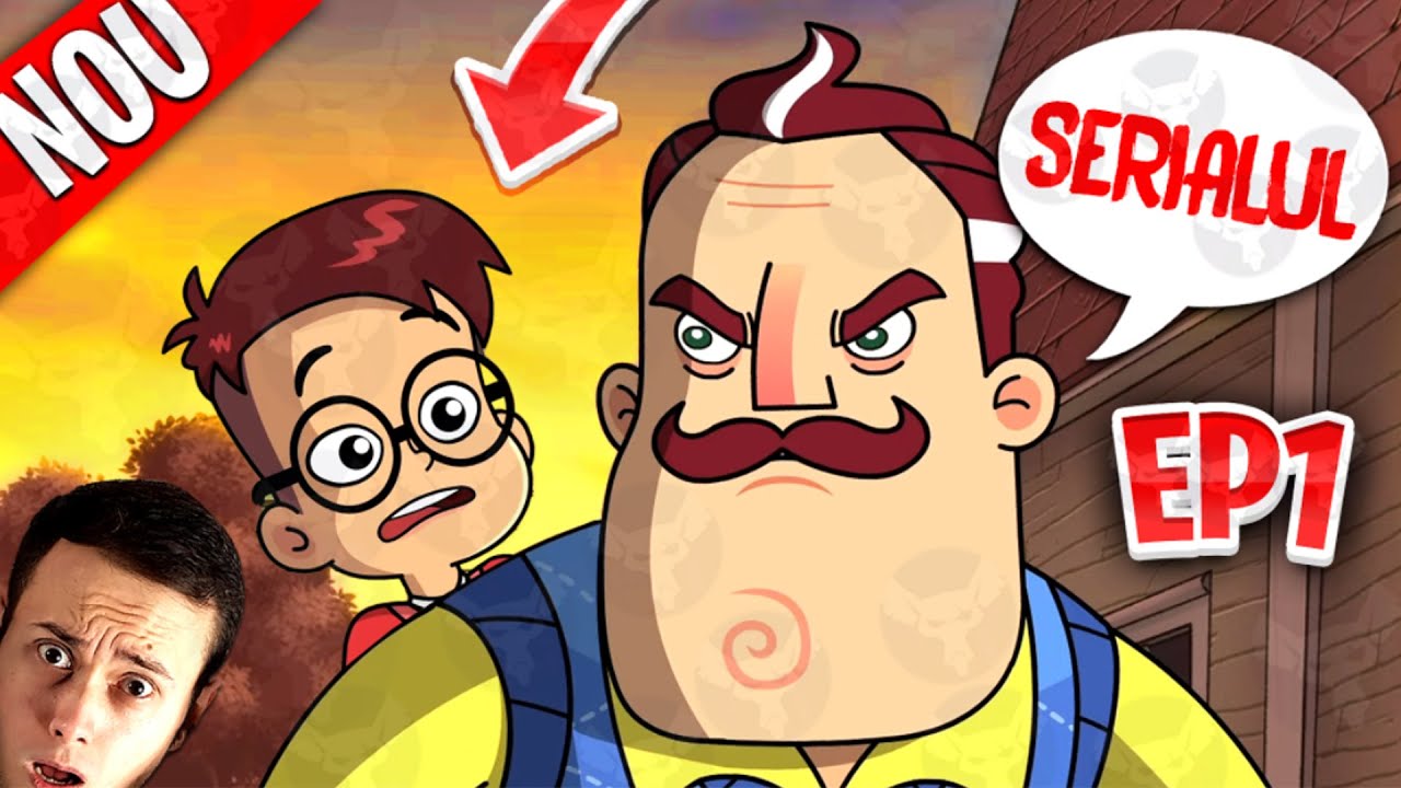 Reactionez la NOUL SERIAL Hello Neighbor *OFICIAL* ! EP 1