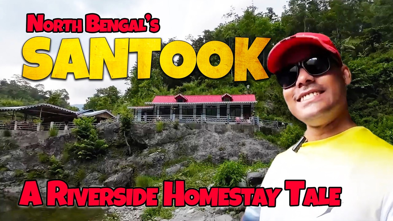 Santook River View Homestay | Santook Kalimpong | North Bengal Offbeat Places