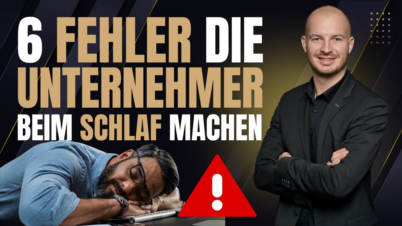 6 Fehler, die Unternehmer beim Schlaf machen!
