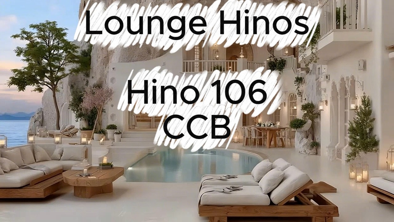 Hino 106 CCB - Lounge Hinos - Louvor