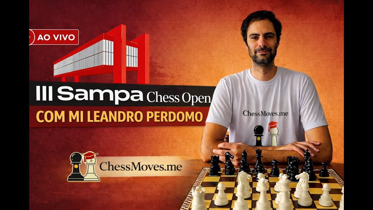 2a Rodada Sampa Chess Open 2026 | Comentários MI Leandro Perdomo
