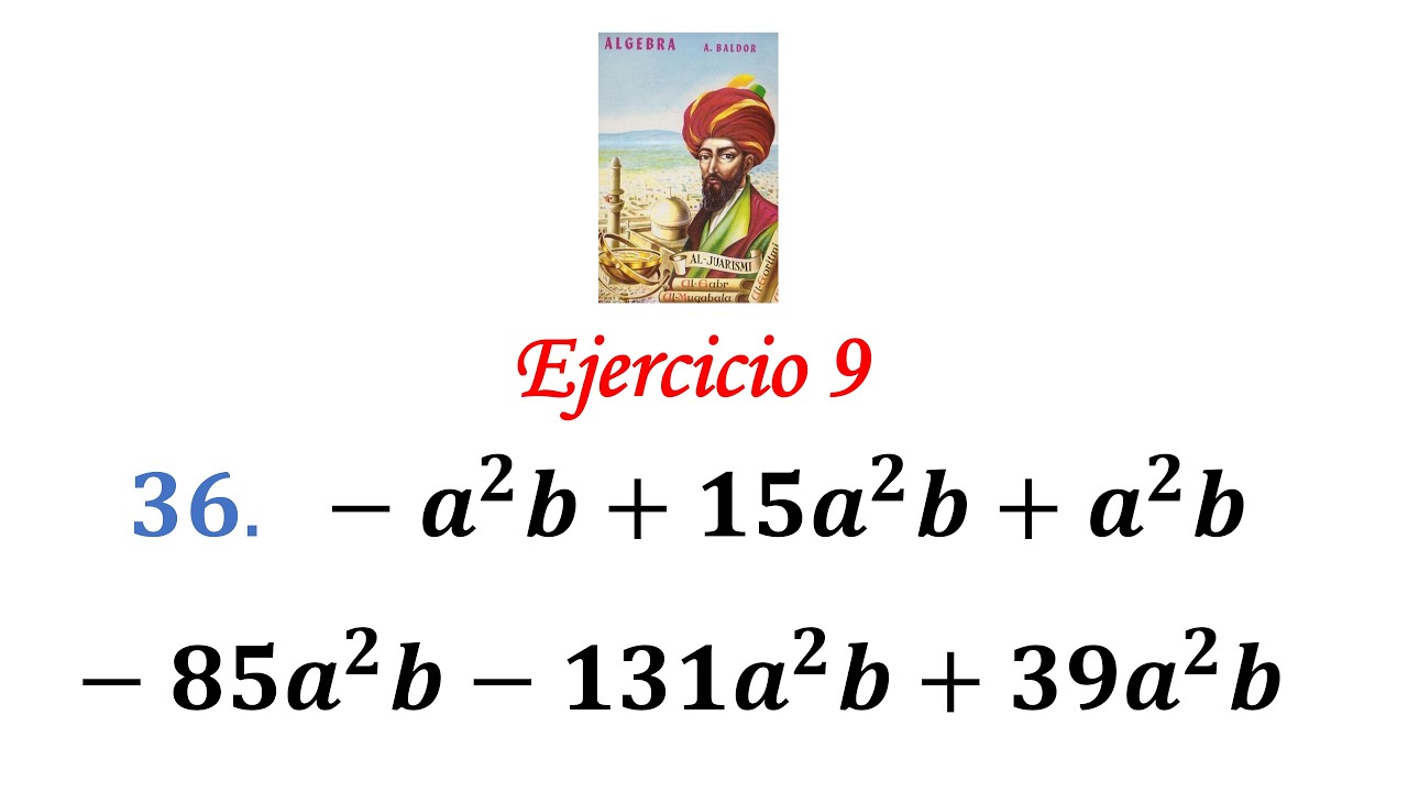 Algebra de Baldor: Ejercicio 9 - Problema 36: -a^2b+15a^2b+a^2b-85a^2b-131a^2b+39a^2b