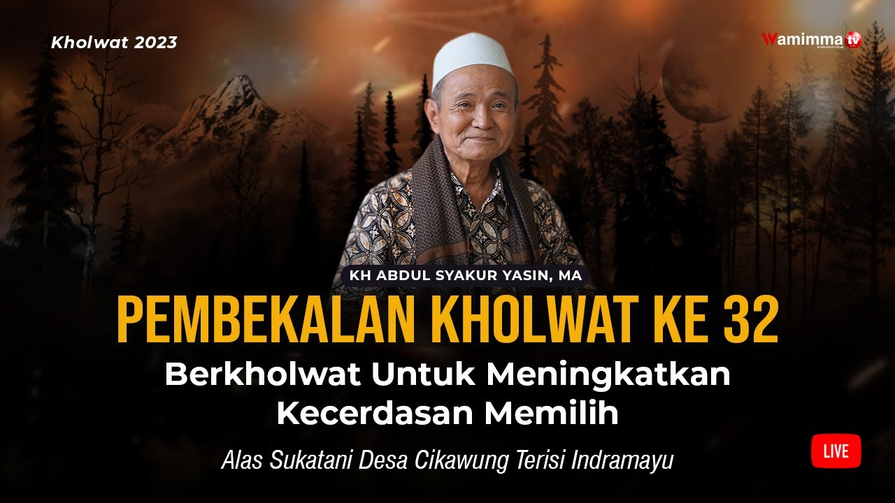 Live Streaming Pembekalan Kholwat Ke 32 Bersama Buya Syakur | Alas Sukatani Indramayu